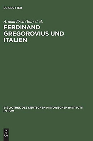 Ferdinand Gregorovius und Italien – Eine kritische Würdigung