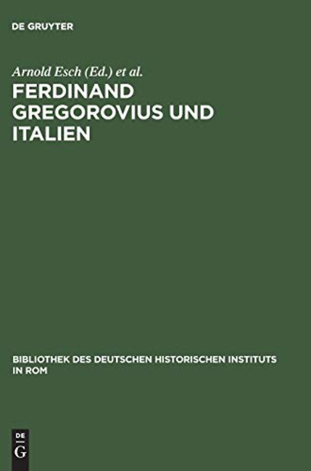 Ferdinand Gregorovius und Italien – Eine kritische Würdigung