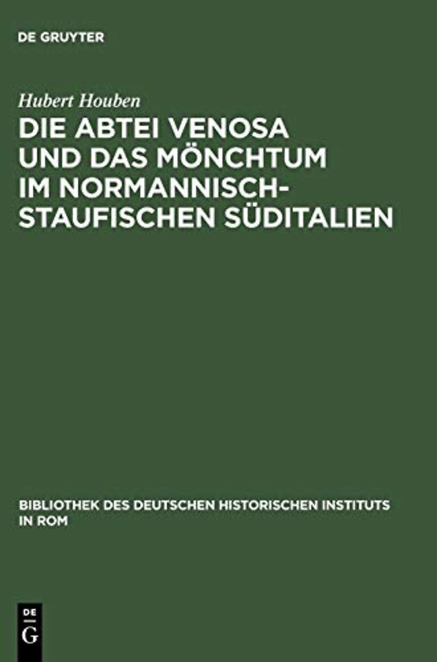 Die Abtei Venosa und das Mönchtum im normannisch–staufischen Süditalien