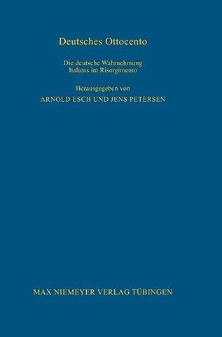 Deutsches Ottocento – Die deutsche Wahrnehmung Italiens im Risorgimento
