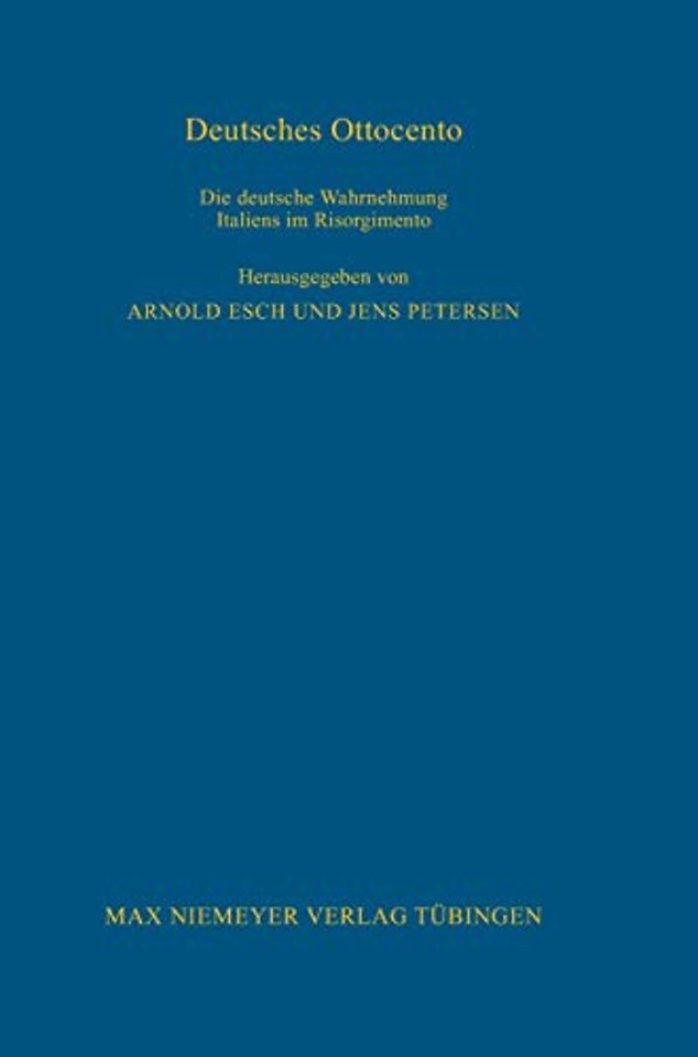 Deutsches Ottocento – Die deutsche Wahrnehmung Italiens im Risorgimento