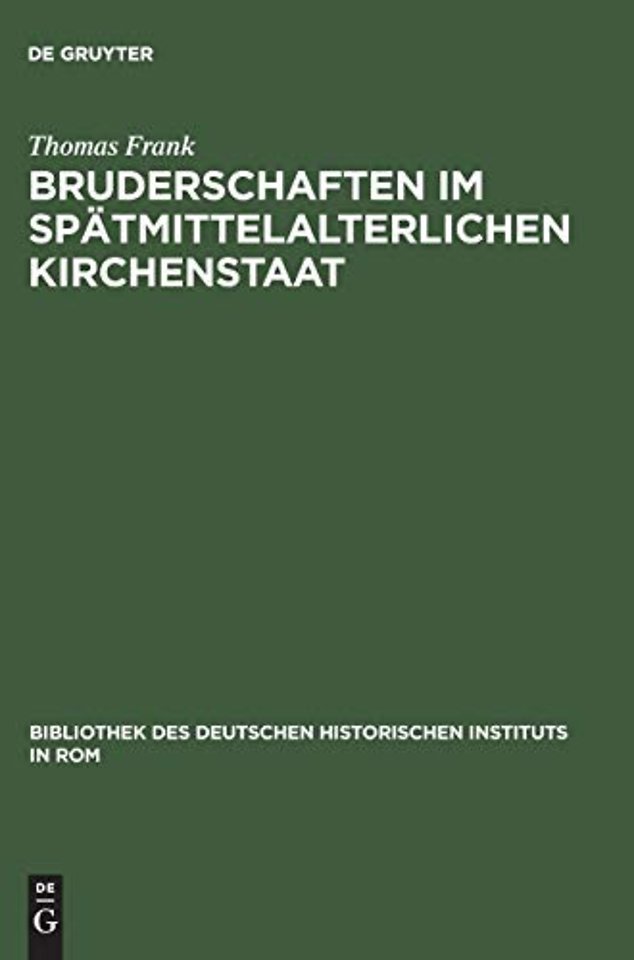 Bruderschaften im spätmittelalterlichen Kirchens – Viterbo, Orvieto, Assisi