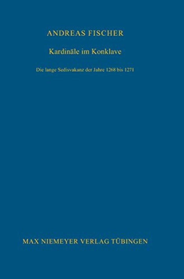 Kardinäle im Konklave – Die lange Sedisvakanz der Jahre 1268 bis 1271
