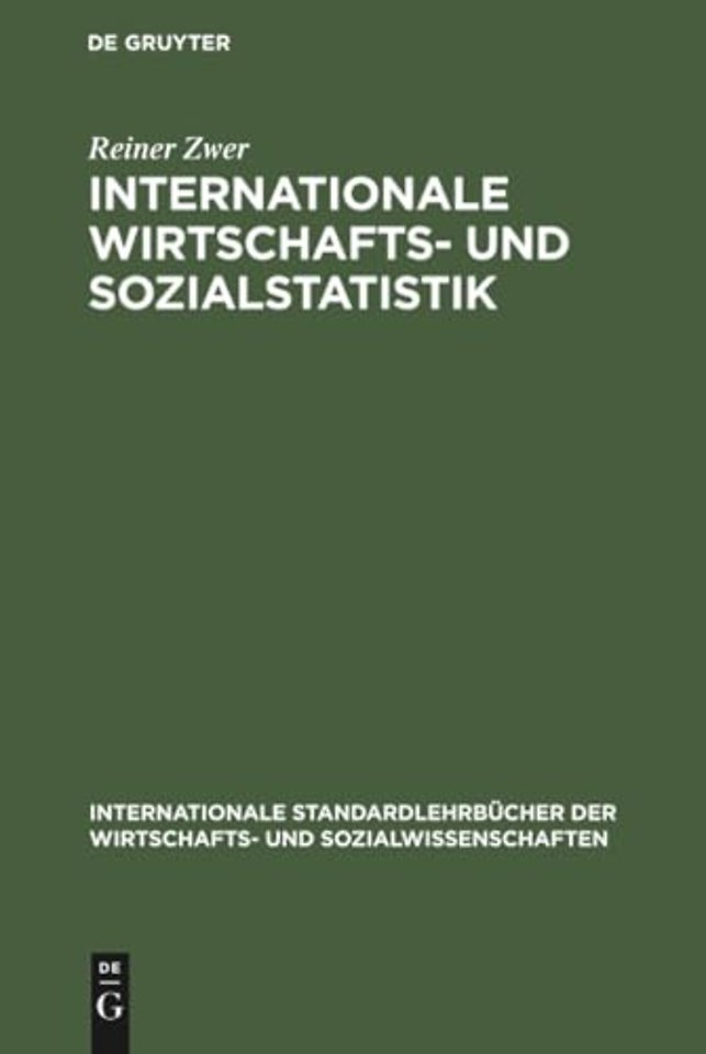Internationale Wirtschafts– und Sozialstatistik – Lehrbuch über die Methoden und Probleme ihrer wichtigsten Teilgebiete