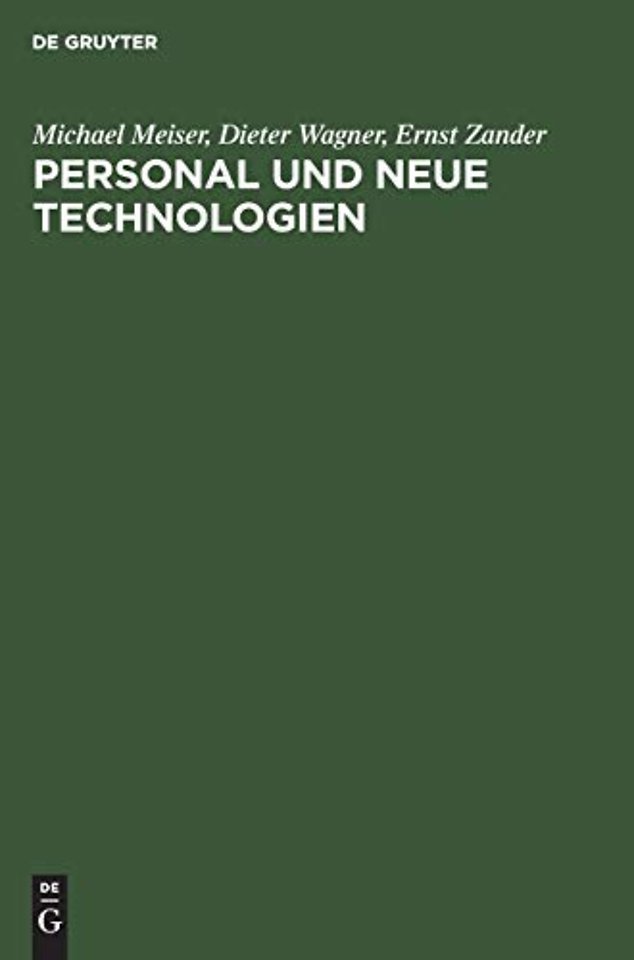 Personal und neue Technologien – Organisatorische Auswirkungen und personalwirtschaftliche Konsequenzen
