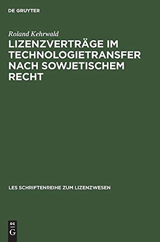 Lizenzverträge im Technologietransfer nach sowjetischem Recht