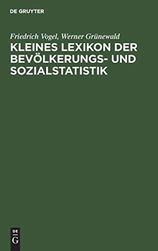 Kleines Lexikon der Bevölkerungs– und Sozialstatistik