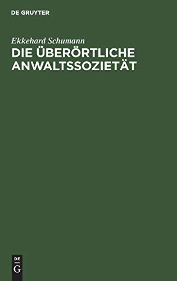 Die überörtliche Anwaltssozietät – Freizügigkeit und Lokalisierung der deutschen Rechtsanwaltschaft