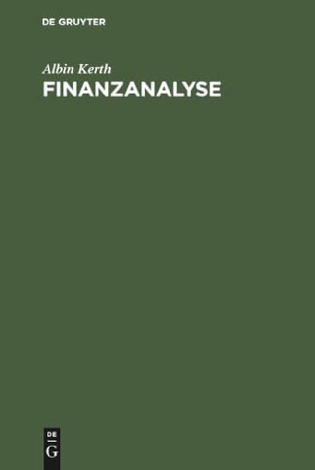 Finanzanalyse – Feststellung und Beurteilung der Finanzlage einer Wirtschaftsunternehmung aus dem Jahresabschluβ