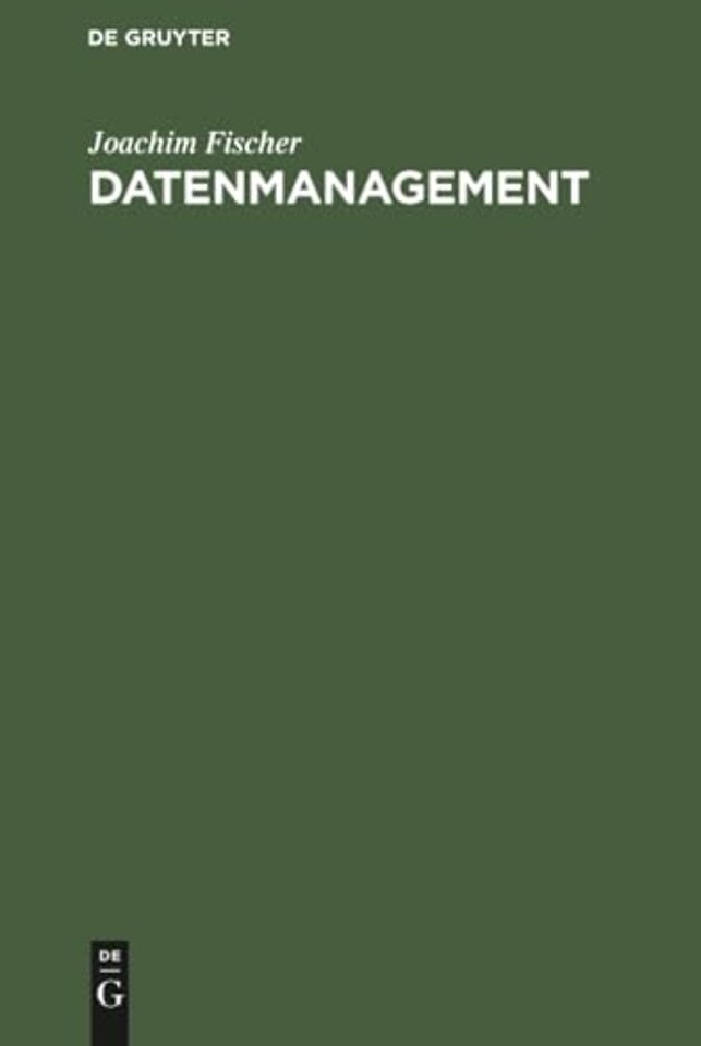 Datenmanagement – Datenbanken und betriebliche Datenmodellierung