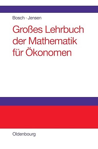 Groβes Lehrbuch der Mathematik für Ökonomen