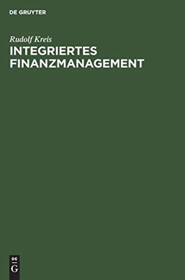 Integriertes Finanzmanagement – Finanzinnovationen und Kapitaltheorie