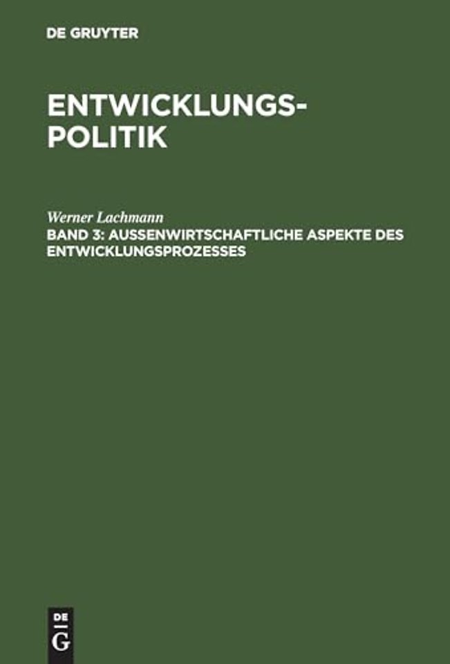 Entwicklungspolitik – Band 3: Auβenwirtschaftliche Aspekte des Entwicklungsprozesses