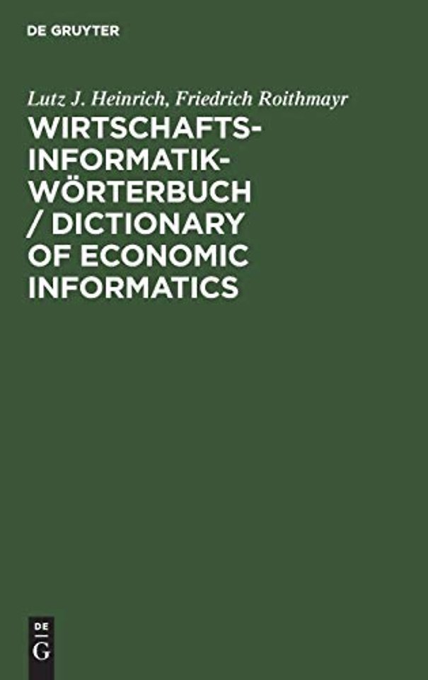 Wirtschaftsinformatik–Wörterbuch / Dictionary of – Deutsch–Englisch. Englisch–Deutsch / German–English. English–German