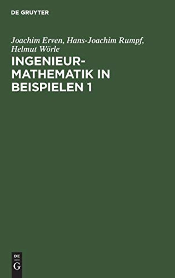 Ingenieur–Mathematik in Beispielen 1 – Lineare und nichtlineare Algebra. Spezielle transzendente Funktionen. Komplexe Zahlen