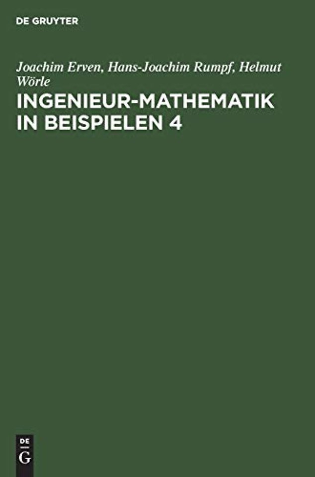 Ingenieur–Mathematik in Beispielen 4 – Gewöhnliche Differentialgleichungen – Wahrscheinlichkeit und Statistik