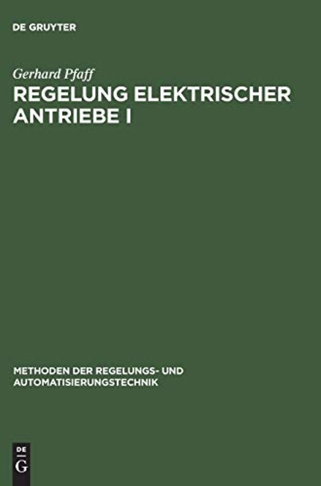 Regelung elektrischer Antriebe I – Eigenschaften, Gleichungen und Strukturbilder der Motoren