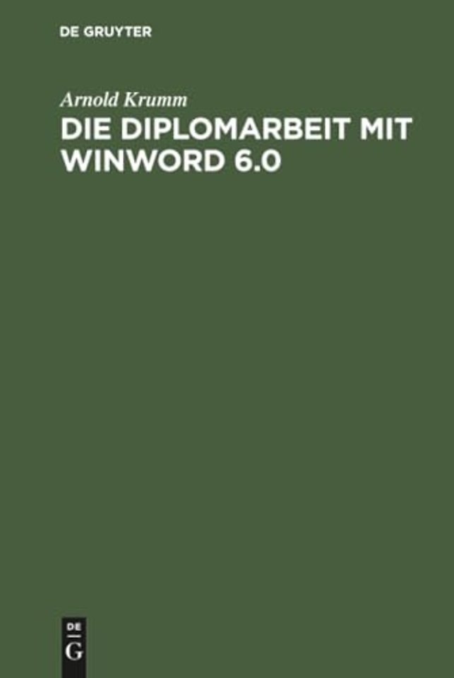 Die Diplomarbeit mit WinWord 6.0 – Kompakte und sichere Methodik für alle Studierenden