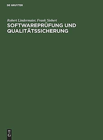Softwareprüfung und Qualitätssicherung – Ein Handbuch zur Prüfung von Softwareerzeugnissen nach DIN 66285 und ISO/IEC 12119