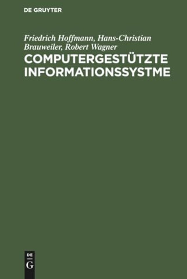Computergestützte Informationssystme – Einführung in die Bürokommunikation und Datentechnik für Wirtschaftswissenschaftler