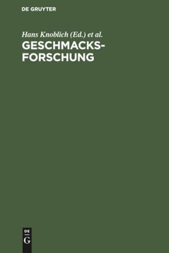 Geschmacksforschung – Marketing und Sensorik für Nahrungs– und Genussmittel