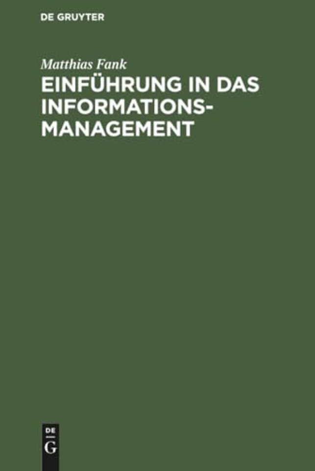 Einführung in das Informationsmanagement – Grundlagen – Methoden – Konzepte
