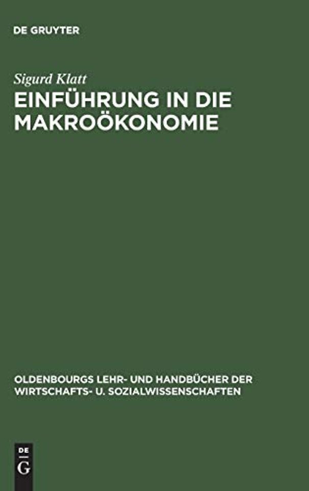 Einführung in die Makroökonomie – Statische, komparativ–statische und dynamische Theorie des Einkommens und der Beschäftigung