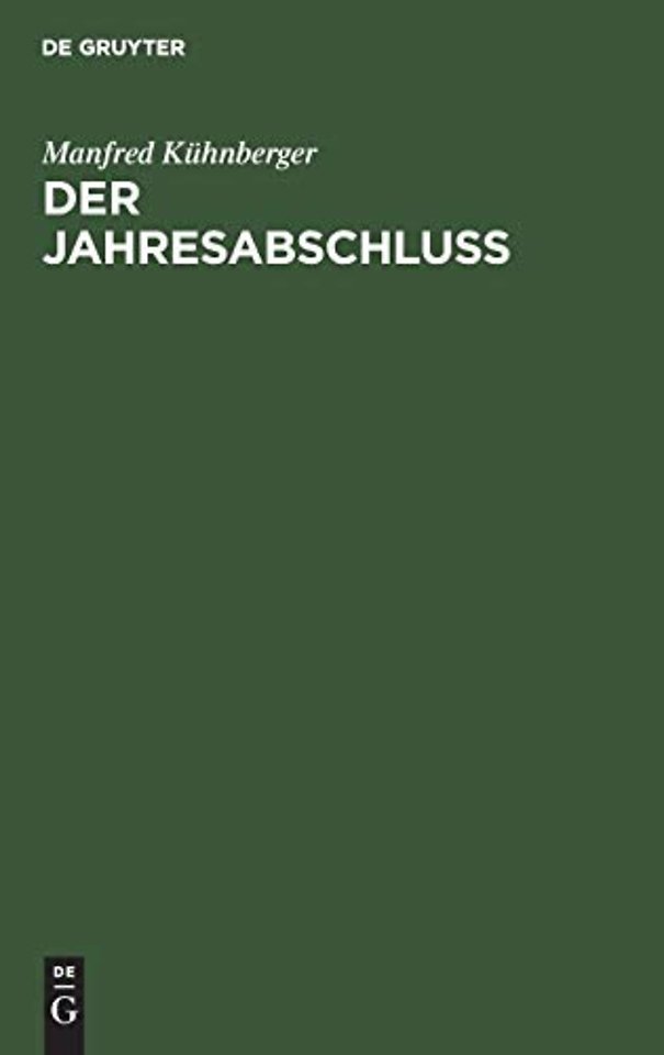 Der Jahresabschluβ – Rechnungslegung nach Handels– und Steuerrecht