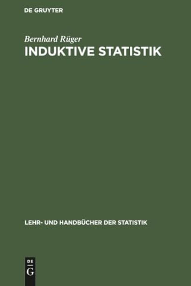 Induktive Statistik – Einführung für Wirtschafts– und Sozialwissenschaftler