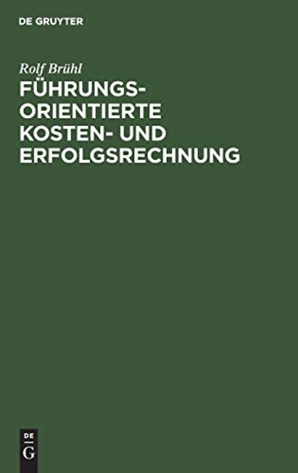 Führungsorientierte Kosten– und Erfolgsrechnung