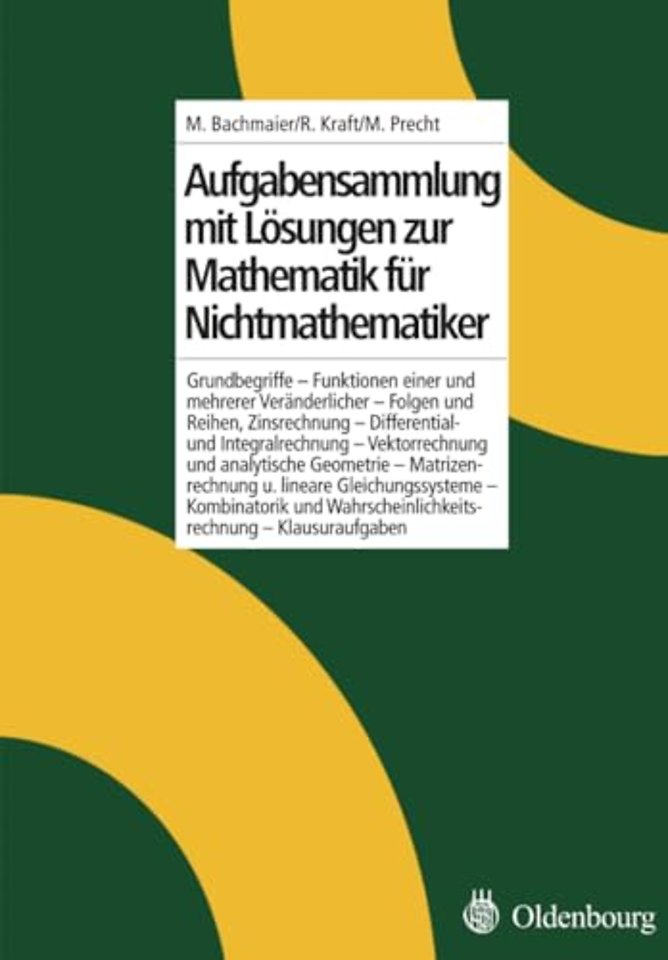 Aufgabensammlung mit Lösungen zur Mathematik für Nichtmathematiker