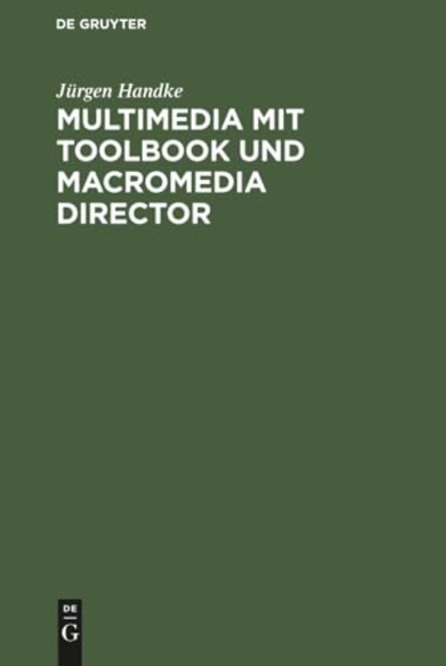 Multimedia mit ToolBook und Macromedia Director – Praxisorientierte Einführung in die Multimedia–Programmierung