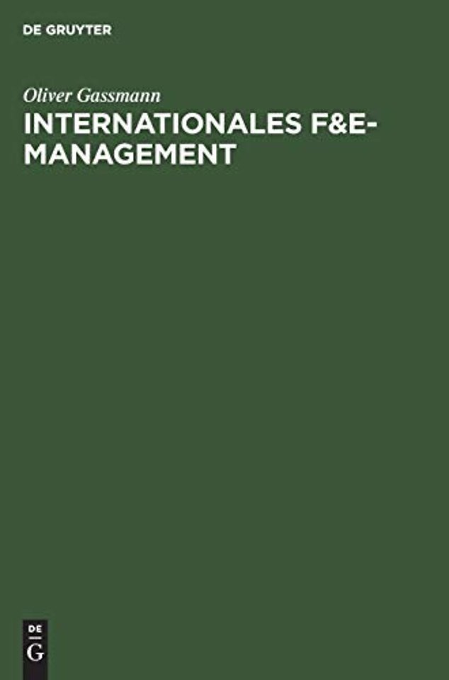 Internationales F&E–Management – Potentiale und Gestaltungskonzepte transnationaler F&E–Projekte