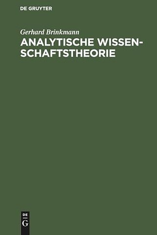 Analytische Wissenschaftstheorie – Einführung sowie Anwendung auf einige Stücke der Volkswirtschaftslehre