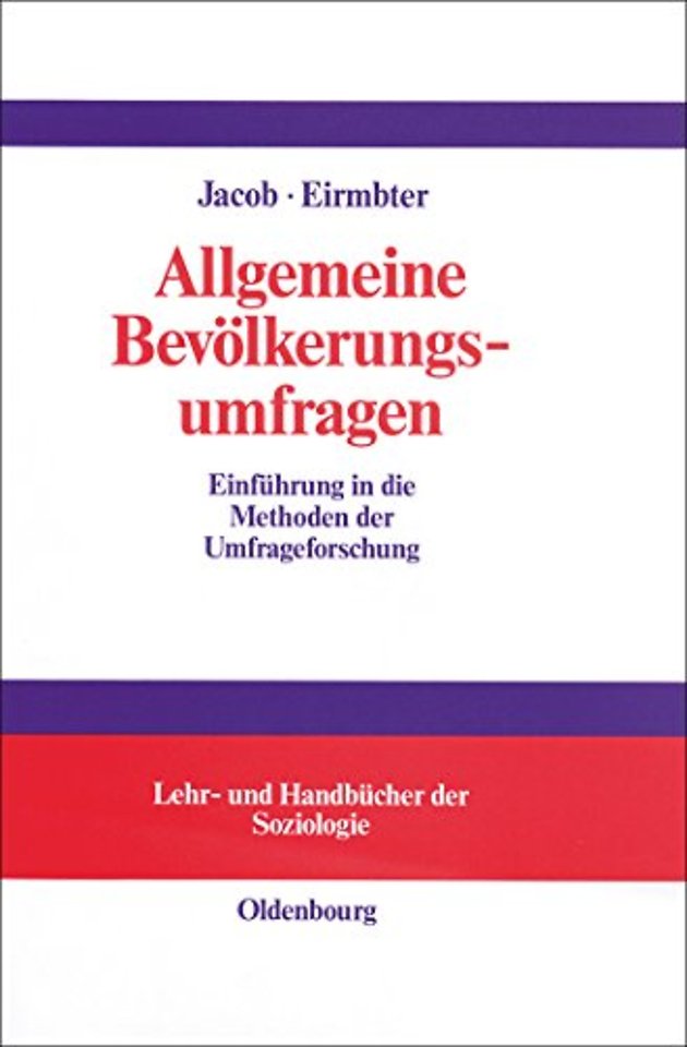 Allgemeine Bevölkerungsumfragen – Einführung in die Methoden der Umfrageforschung mit Hilfen zur Erstellung von Fragebögen