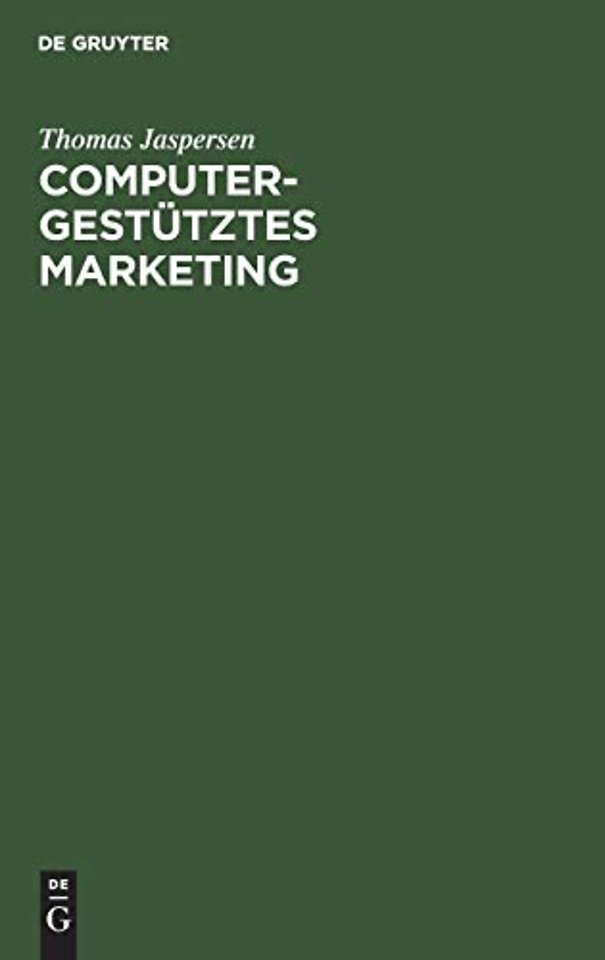 Computergestütztes Marketing – Controllingorientierte DV–Verfahren für Absatz und Vertrieb