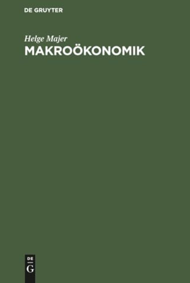 Makroökonomik – Theorie und Politik. Eine anwendungsbezogene Einführung