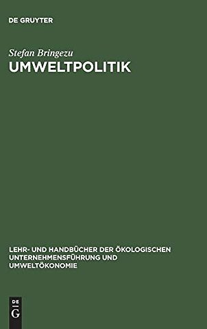 Umweltpolitik – Grundlagen, Srategien und Ansätze ökologisch zukunftsfähigen Wirtschaftens