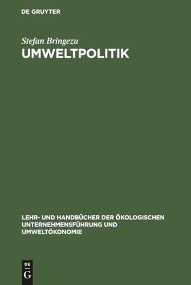 Umweltpolitik – Grundlagen, Srategien und Ansätze ökologisch zukunftsfähigen Wirtschaftens