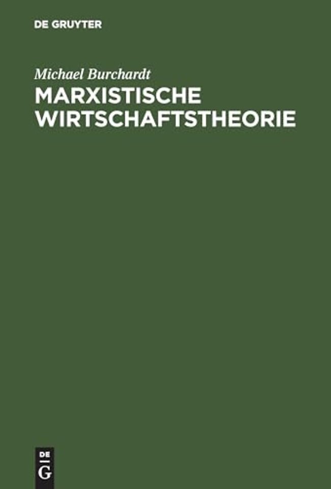 Marxistische Wirtschaftstheorie – Mit einem Anhang zu Leben und Werk von Karl Marx