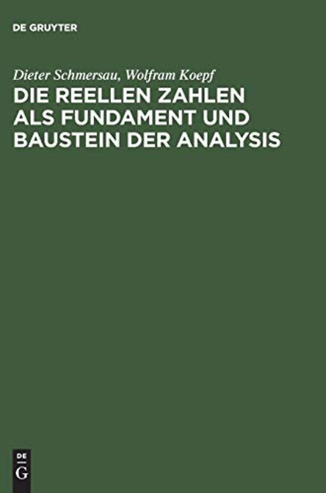 Die Reellen Zahlen ALS Fundament Und Baustein Der Analysis