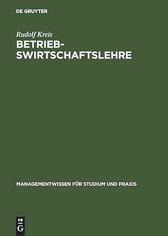 Betriebswirtschaftslehre – Band I: Einführung und Managementlehre