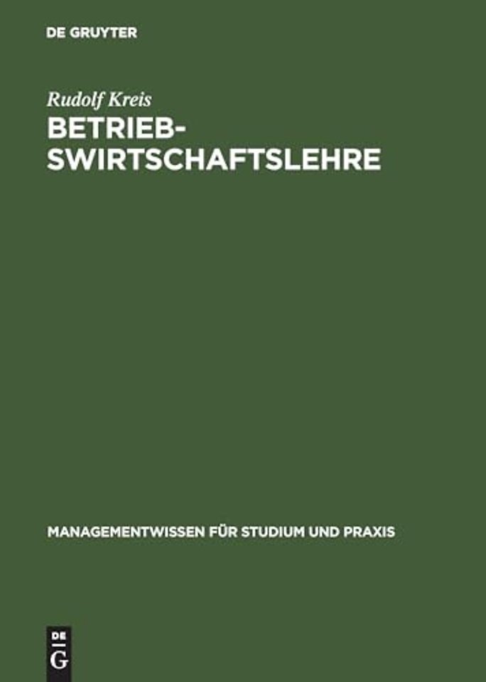 Betriebswirtschaftslehre – Band I: Einführung und Managementlehre
