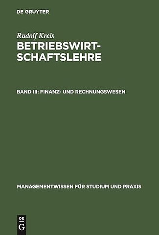 Betriebswirtschaftslehre – Band III: Finanz– und Rechnungswesen