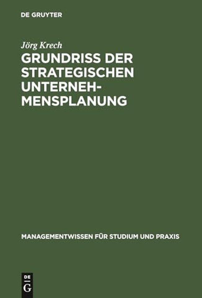 Grundriβ der strategischen Unternehmensplanung