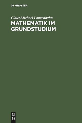 Mathematik im Grundstudium – Aufgaben und Lösungen