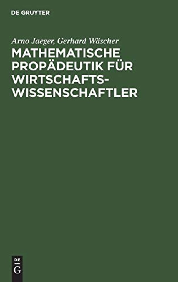 Mathematische Propadeutik fur Wirtschaftswissenschaftler