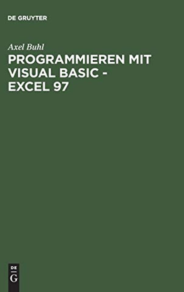 Programmieren mit Visual Basic – Excel 97 – Von der Problemanalyse zum fertigen VBA–Programm anhand eines praktischen Projekts
