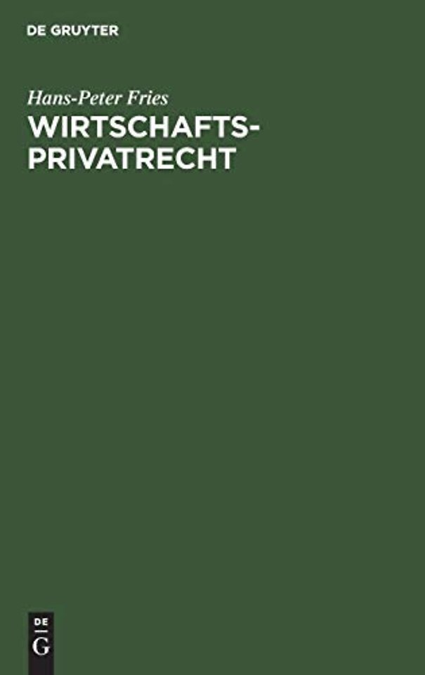 Wirtschaftsprivatrecht – Wirtschaftsrelevante Grundzüge des Privatrechts