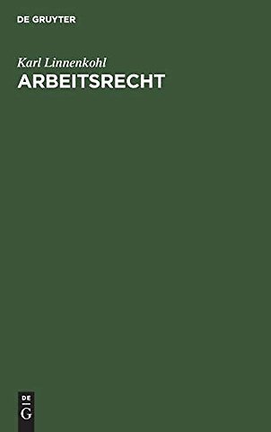 Arbeitsrecht – Mit Hinweisen auf das Sozial– und Ausbildungsrecht
